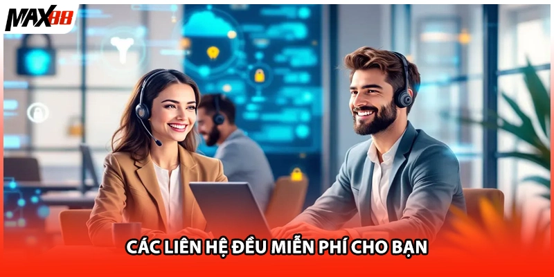 Các liên hệ đều miễn phí cho bạn