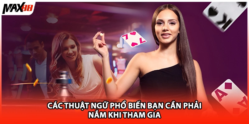 Các thuật ngữ phổ biến bạn cần phải nắm khi tham gia