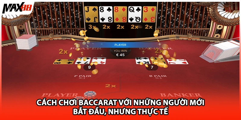 Cách chơi baccarat với những người mới bắt đầu, nhưng thực tế