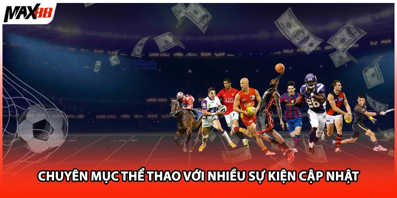 Chuyên mục thể thao với nhiều sự kiện cập nhật