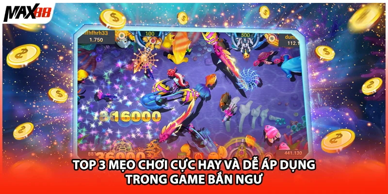 Top 3 mẹo chơi cực hay và dễ áp dụng trong game bắn ngư
